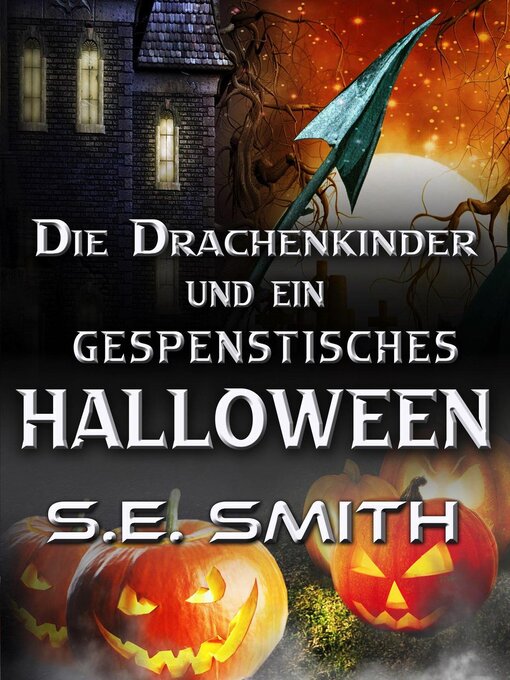 Title details for Die Drachenkinder und ein gespenstisches Halloween-Set by S.E. Smith - Available